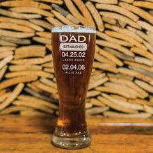 Load image into Gallery viewer, Father&#39;s Day Pilsner Glass for Dad with Established Date