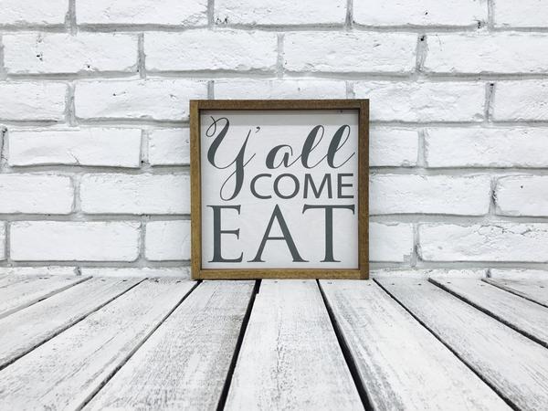 "Y'all Come Eat" Wooden Farmhouse Decor Sign in White Distressed or Walnut Frame