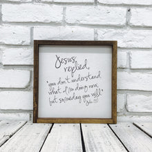 Load image into Gallery viewer, &quot;Jesus Replied&quot; Wooden Farmhouse Decor Sign