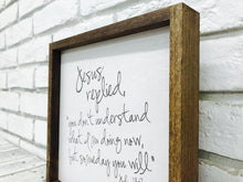 Load image into Gallery viewer, &quot;Jesus Replied&quot; Wooden Farmhouse Decor Sign