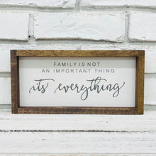 Load image into Gallery viewer, &quot;Family is Everything&quot; Wooden Sign