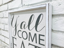 Load image into Gallery viewer, &quot;Y&#39;all Come Eat&quot; Wooden Farmhouse Decor Sign in White Distressed or Walnut Frame