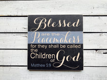 Load image into Gallery viewer, &quot;Blessed Are The Peacemakers..&quot; Wooden Policeman Sign - QUICK SHIP