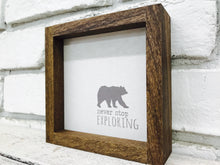 Load image into Gallery viewer, &quot;Never Stop Exploring&quot; Bear Wooden Sign