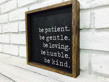 Load image into Gallery viewer, &quot;Be Patient Be Gentle&quot; Wooden Sign