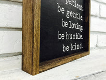 Load image into Gallery viewer, &quot;Be Patient Be Gentle&quot; Wooden Sign