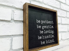 Load image into Gallery viewer, &quot;Be Patient Be Gentle&quot; Wooden Sign