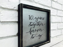 Load image into Gallery viewer, &quot;10 Years Together&quot; Tin Sign