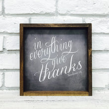 Load image into Gallery viewer, &quot;In Everything Give Thanks&quot; Wooden Sign