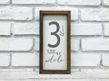 Load image into Gallery viewer, Family Number Sign Three - 3 is What Makes Us Whole Wooden Sign