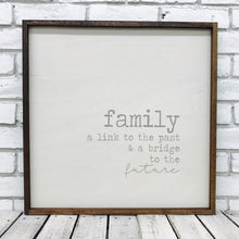 Load image into Gallery viewer, &quot;Family a Link to The Past...&quot; Wooden Sign