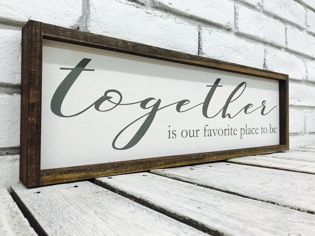 "Together Is Our Favorite Place" Wooden Sign