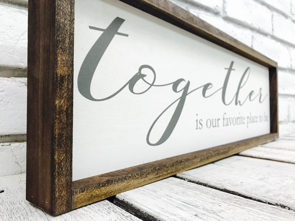 "Together Is Our Favorite Place" Wooden Sign