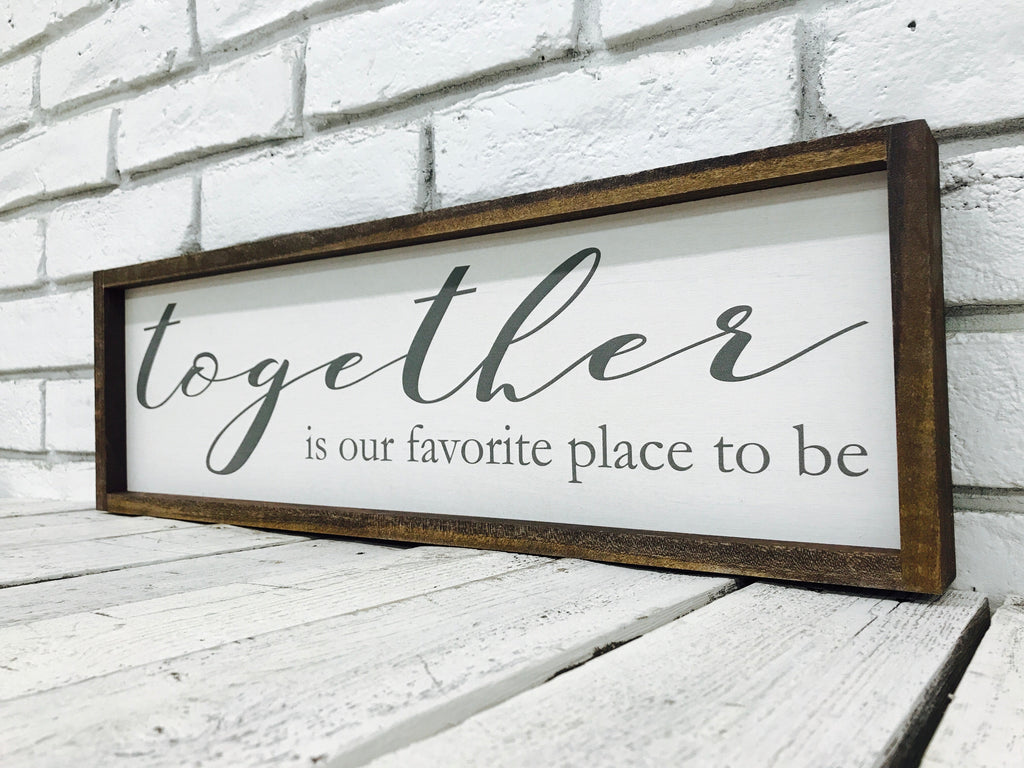 "Together Is Our Favorite Place" Wooden Sign