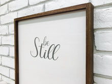 Load image into Gallery viewer, &quot;Be Still&quot; Wooden Farmhouse Decor Sign