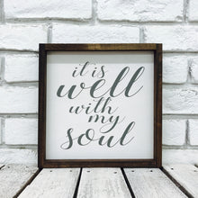 Load image into Gallery viewer, &quot;It is Well with My Soul&quot; Wooden Sign