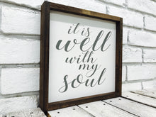 Load image into Gallery viewer, &quot;It is Well with My Soul&quot; Wooden Sign