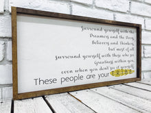 Load image into Gallery viewer, &quot;Surround Yourself...&quot; Tribe Wooden Sign