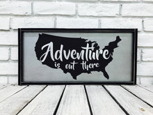 Load image into Gallery viewer, &quot;Adventure is Out There&quot; Wooden Sign