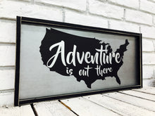 Load image into Gallery viewer, &quot;Adventure is Out There&quot; Wooden Sign