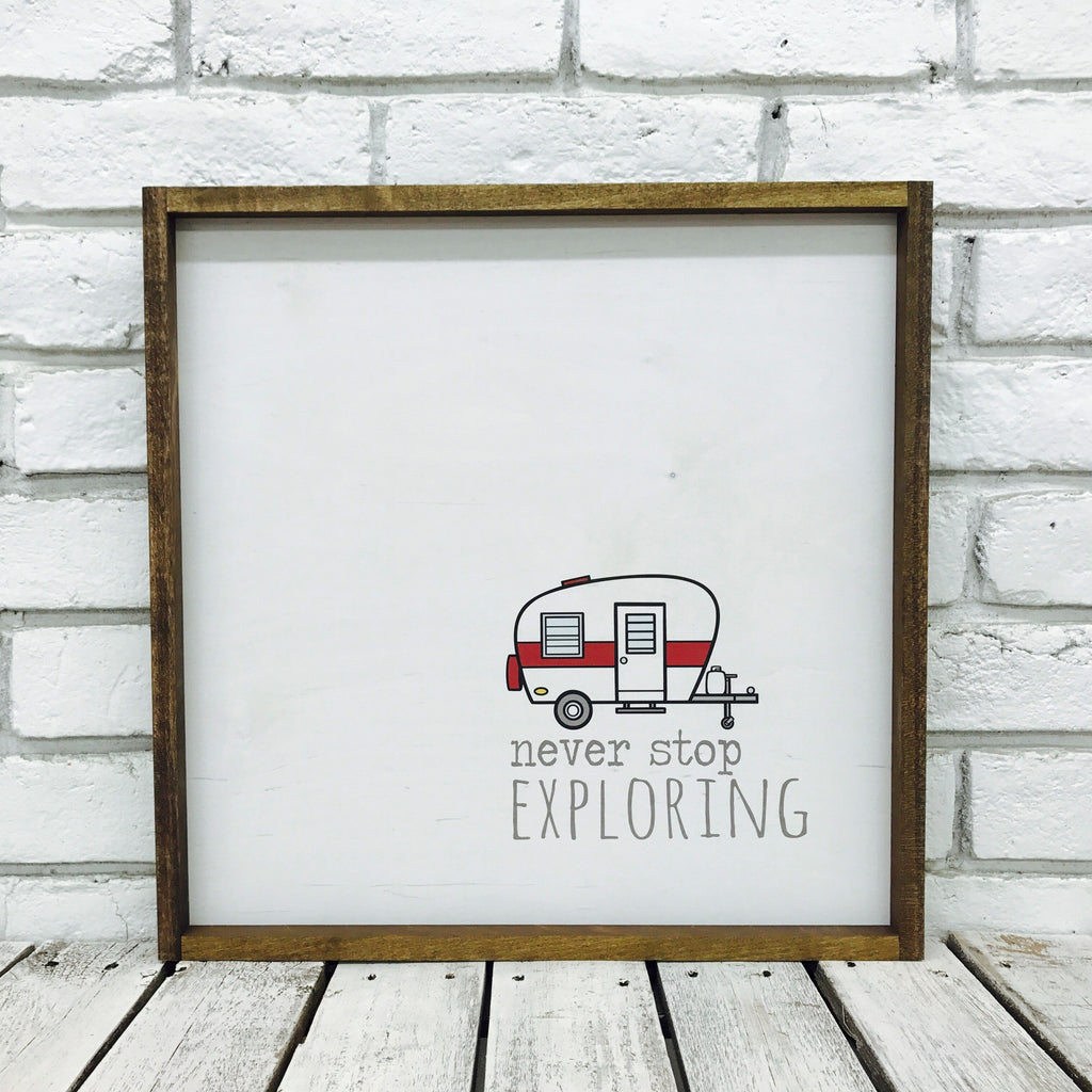 "Never Stop Exploring" RV Wooden Sign