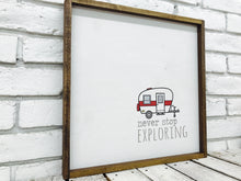 Load image into Gallery viewer, &quot;Never Stop Exploring&quot; RV Wooden Sign