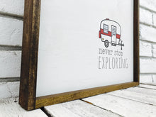 Load image into Gallery viewer, &quot;Never Stop Exploring&quot; RV Wooden Sign