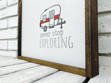 Load image into Gallery viewer, &quot;Never Stop Exploring&quot; RV Wooden Sign