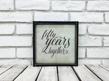 Load image into Gallery viewer, &quot;Fifty Years Together&quot; Golden Anniversary Tin Sign