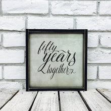 Load image into Gallery viewer, &quot;Fifty Years Together&quot; Golden Anniversary Tin Sign