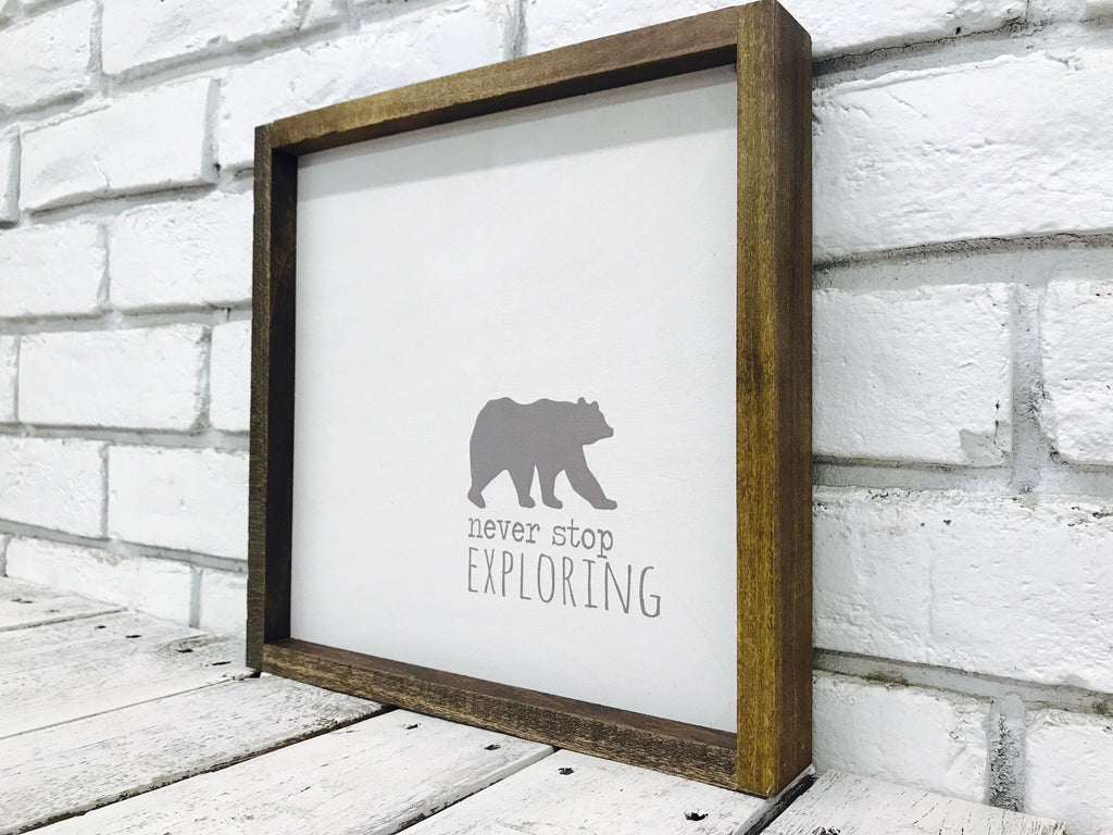 "Never Stop Exploring" Bear Wooden Sign