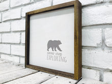 Load image into Gallery viewer, &quot;Never Stop Exploring&quot; Bear Wooden Sign