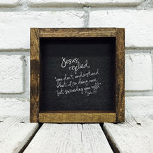 Load image into Gallery viewer, &quot;Jesus Replied...&quot; Wooden Sign