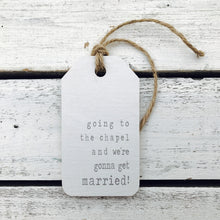 Load image into Gallery viewer, &quot;Going to the Chapel&quot; Wedding Gift Tag