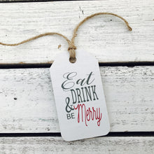 Load image into Gallery viewer, &quot;Eat Drink and Be Merry&quot; Gift Tag