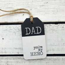 Load image into Gallery viewer, &quot;Dad You&#39;re my Hero&quot; Gift Tag