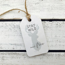 Load image into Gallery viewer, &quot;Stay Wild and Free&quot; Gift Tag