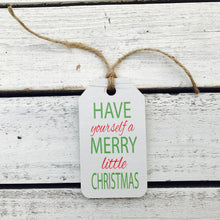 Load image into Gallery viewer, &quot;Have Yourself a Merry Little Christmas&quot; Gift Tag