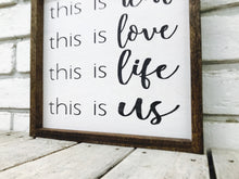 Load image into Gallery viewer, &quot;This is Real, Love, Life, Us&quot; Wooden Farmhouse Sign