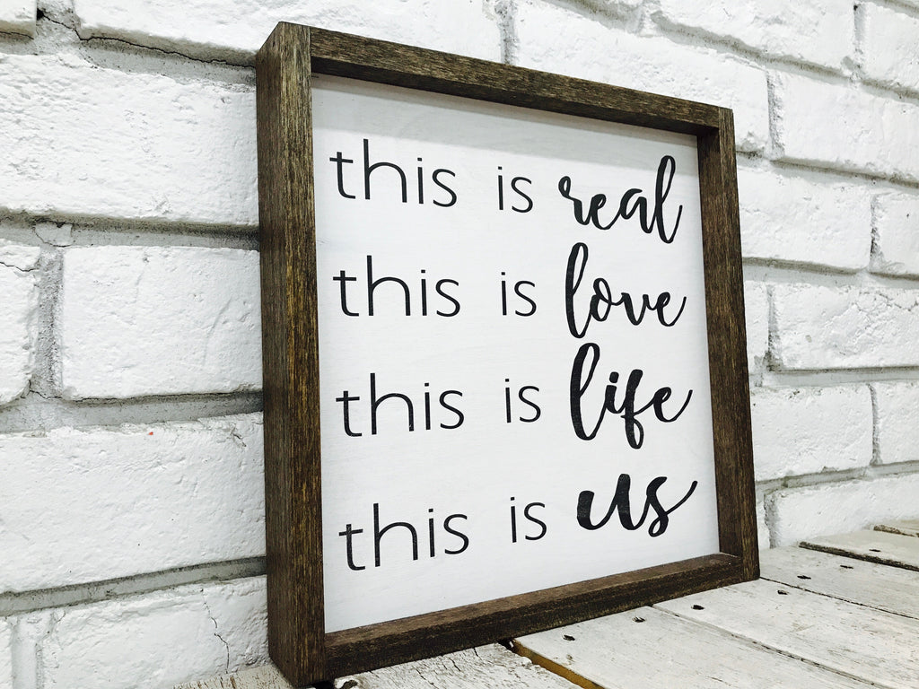 "This is Real, Love, Life, Us" Wooden Farmhouse Sign