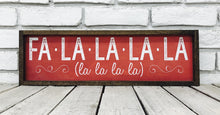 Load image into Gallery viewer, &quot;Fa La La La La&quot; Christmas Wood Sign