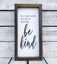 Load image into Gallery viewer, &quot;Be Kind&quot; Wooden Farmhouse Sign