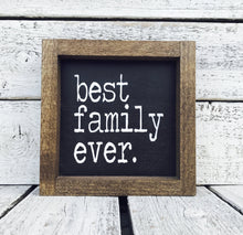 Load image into Gallery viewer, &quot;Best Family Ever&quot; Wooden Farmhouse Home Decor Sign