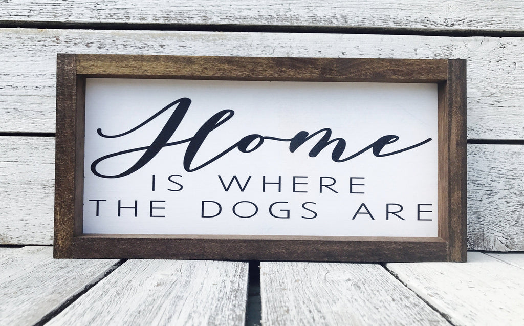 "Home is Where The Dogs Are" Wooden Family Sign