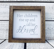 Load image into Gallery viewer, &quot;Her Children Rise Up and Call Her Blessed&quot; Wooden Farmhouse Sign