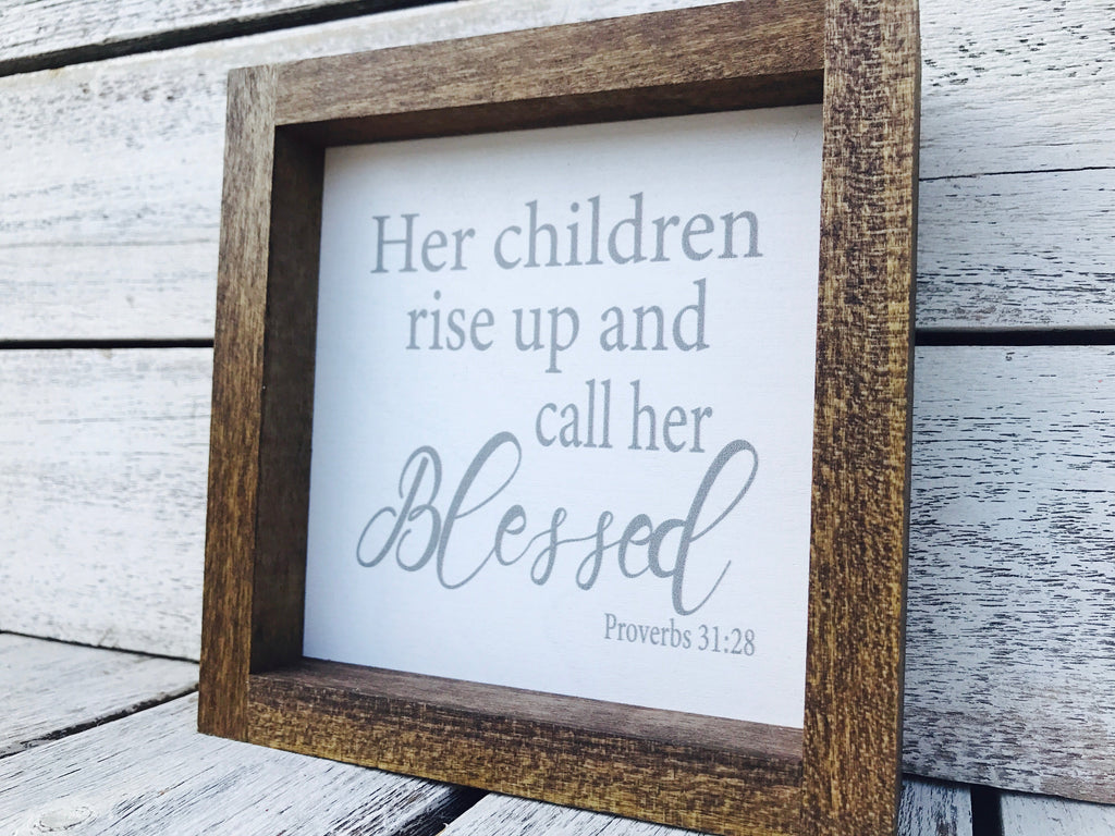 "Her Children Rise Up and Call Her Blessed" Wooden Farmhouse Sign