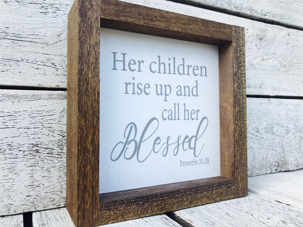 "Her Children Rise Up and Call Her Blessed" Wooden Farmhouse Sign