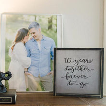 Load image into Gallery viewer, &quot;10 Years Together Forever To Go&quot; Anniversary Gift - Tin Sign