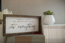 Load image into Gallery viewer, &quot;Family is Everything&quot; Wooden Sign