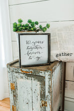 Load image into Gallery viewer, &quot;10 Years Together Forever To Go&quot; Anniversary Gift - Tin Sign